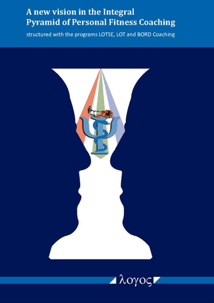 A new vision in the Integral Pyramid of Personal Fitness Coaching structured with the programs LOTSE, LOT and BORD Coaching