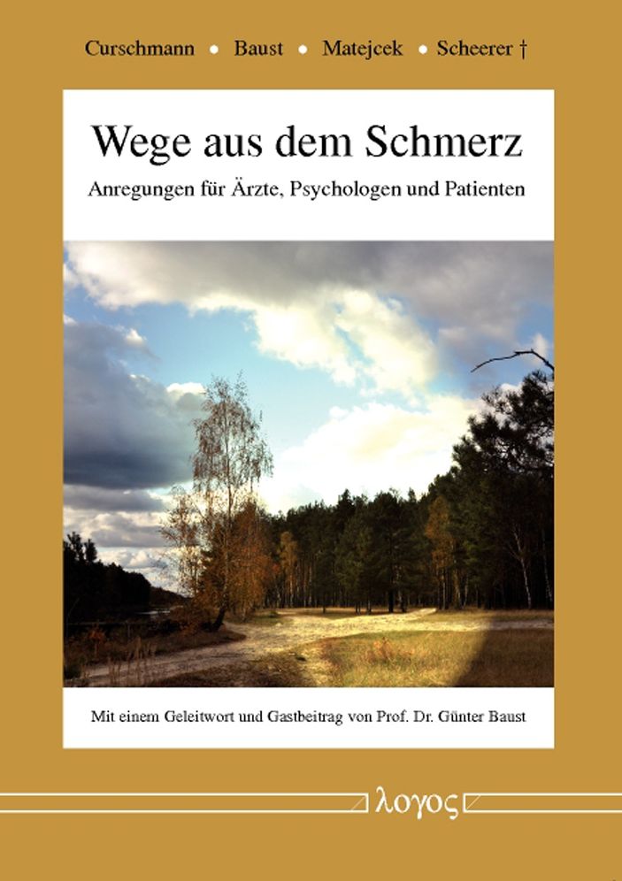 Wege aus dem Schmerz: Anregungen fur Arzte, Psychologen und Patienten