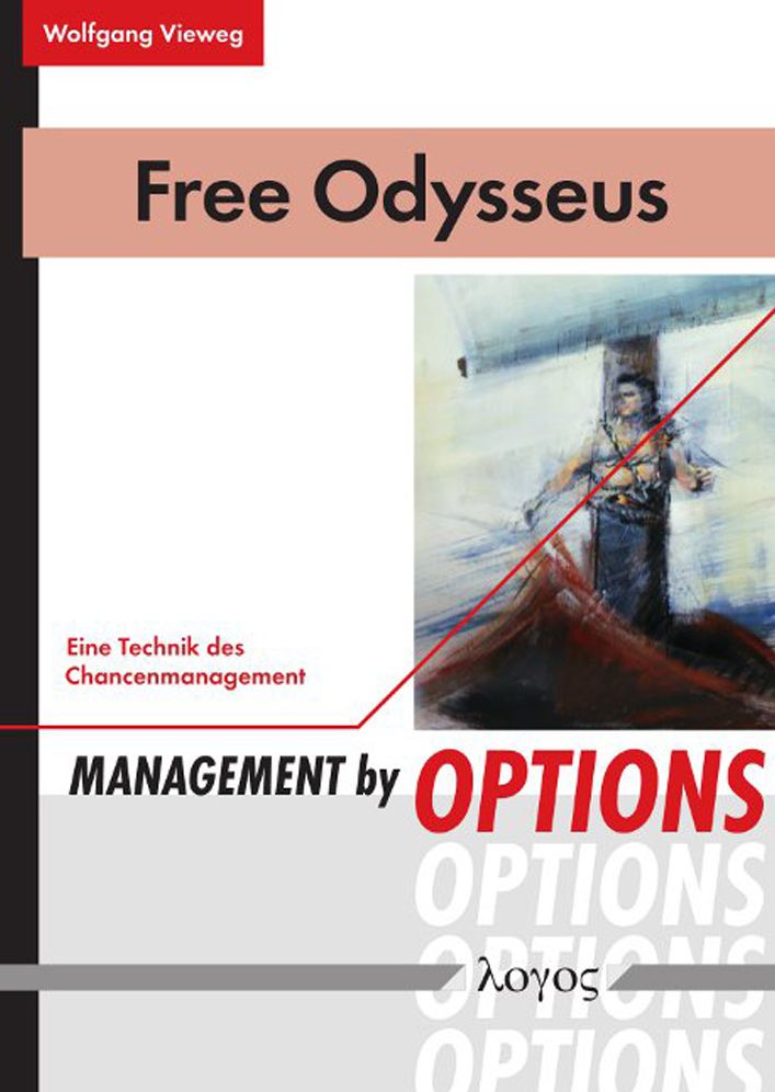 Free Odysseus: Management by Options - eine Technik des Chancenmanagement