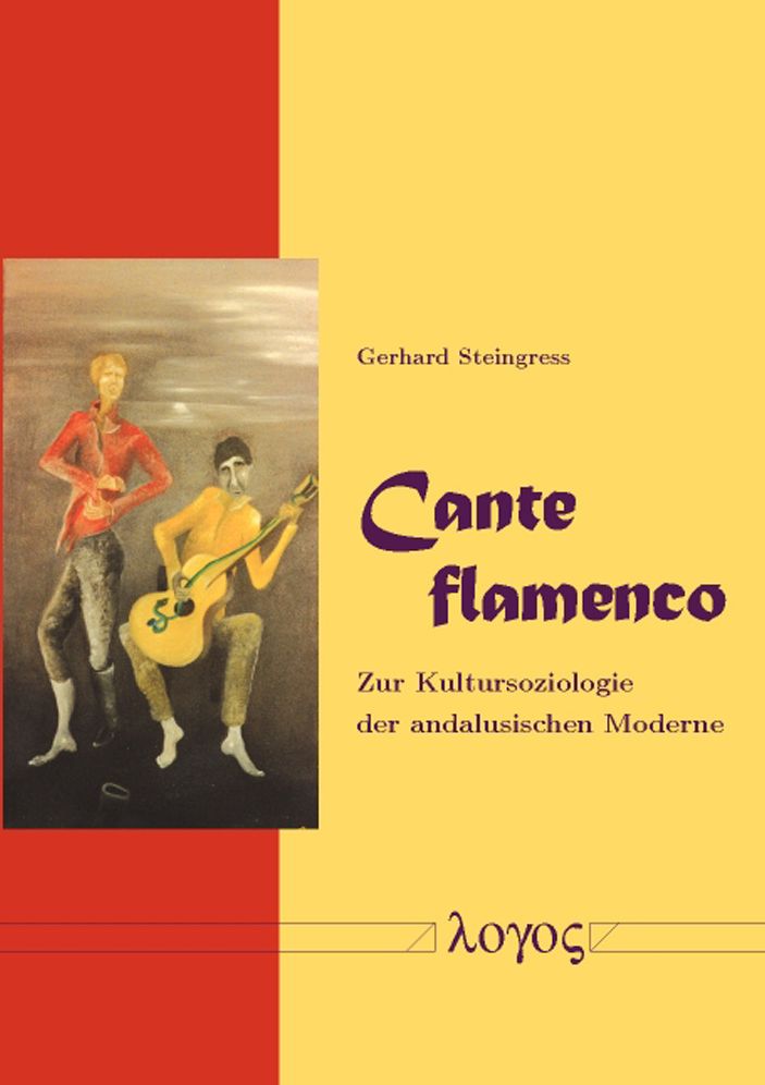 Cante flamenco: Zur Kultursoziologie der andalusischen Moderne
