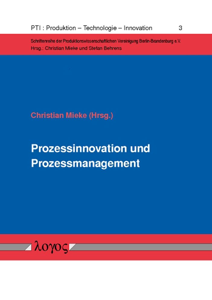 Prozessinnovation und Prozessmanagement: Zwei Managementfelder zur Starkung der Prozessleistung in Unternehmen