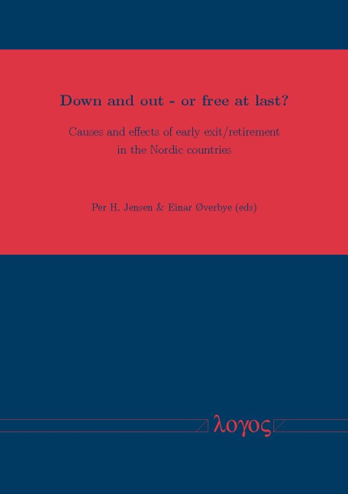 Down and out - or free at last?: Causes and effects of early exit/retirement in the Nordic countries