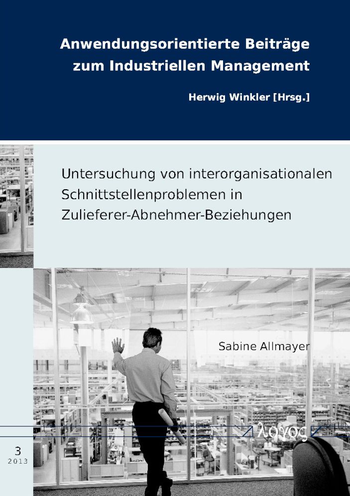 Untersuchung von interorganisationalen Schnittstellenproblemen in Zulieferer-Abnehmer-Beziehungen: Empirische Erklarungsansatze und praktische Losungsvorschlagebuch