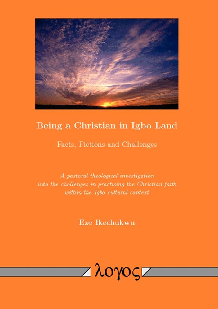 Being a Christian in Igbo Land: Facts, Fictions and Challenges