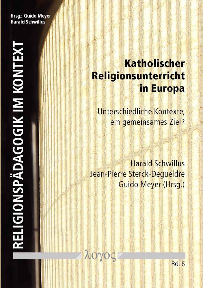Katholischer Religionsunterricht in Europa: Unterschiedliche Kontexte, ein gemeinsames Ziel?