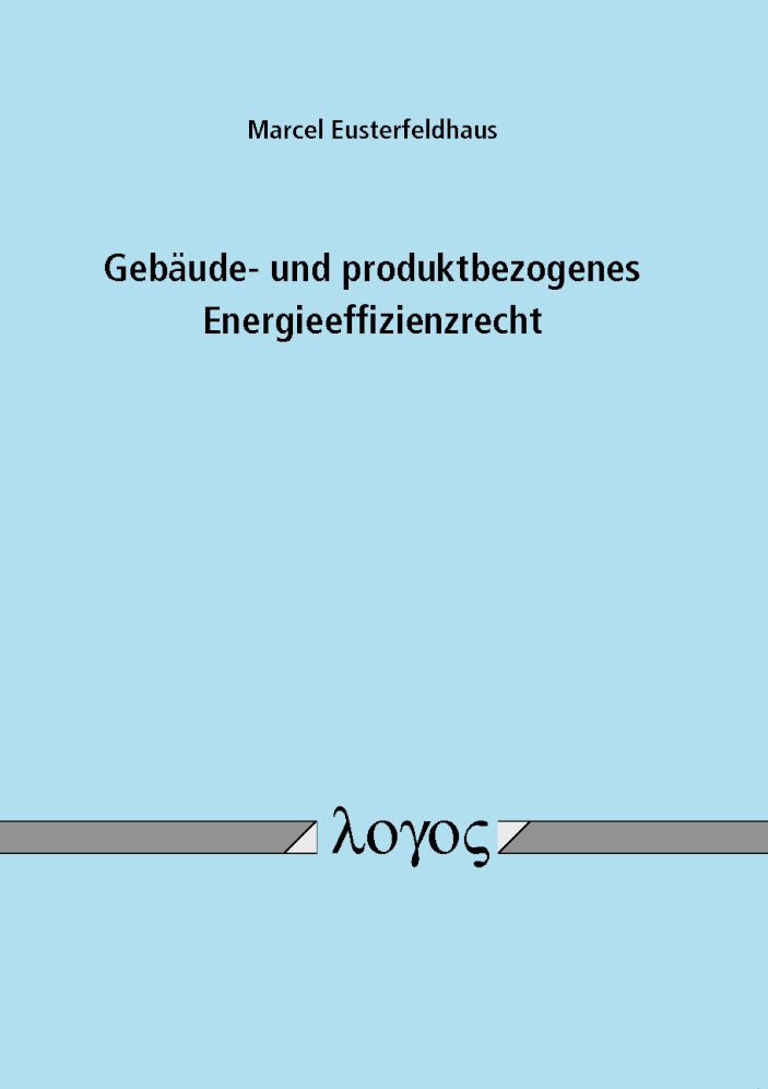 Gebaude- und produktbezogenes Energieeffizienzrecht