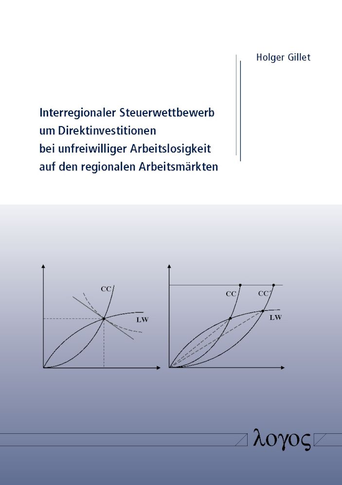 Interregionaler Steuerwettbewerb um Direktinvestitionen bei unfreiwilliger Arbeitslosigkeit auf den regionalen Arbeitsmarkten