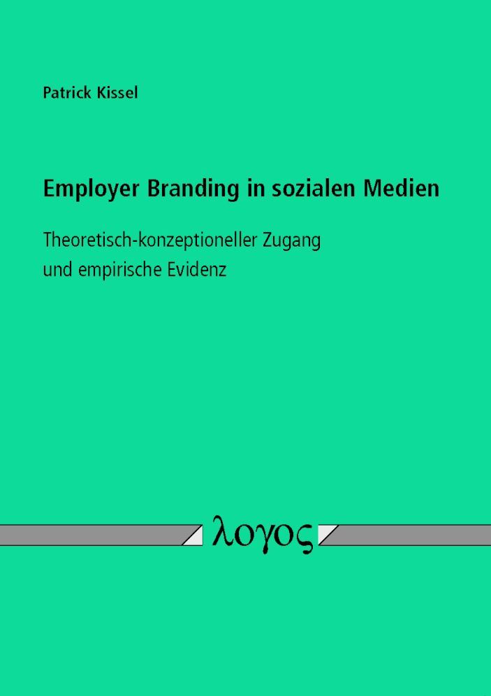 Employer Branding in sozialen Medien: Theoretisch-konzeptioneller Zugang und empirische Evidenz