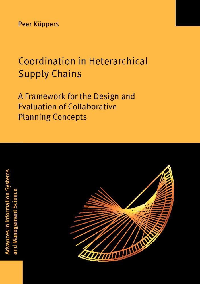 Coordination in Heterarchical Supply Chains: A Framework for the Design and Evaluation of Collaborative Planning Concepts