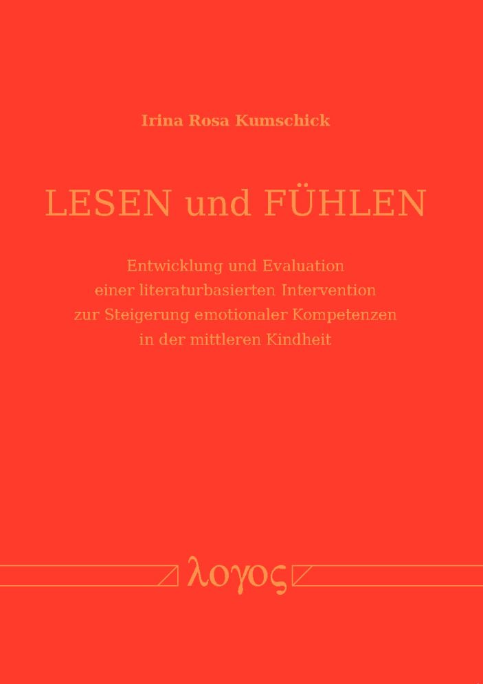 Lesen und Fuhlen: Entwicklung und Evaluation einer literaturbasierten Intervention zur Steigerung emotionaler Kompetenzen in der mittleren Kindheit