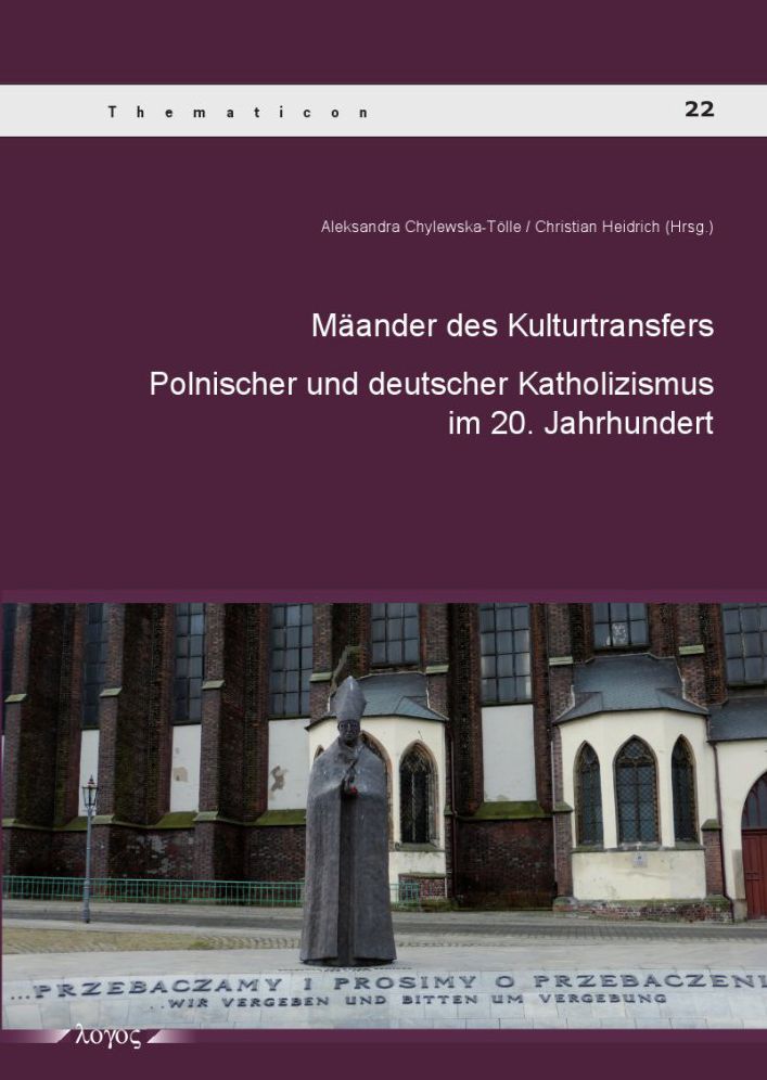 Maander des Kulturtransfers zwischen dem polnischen und deutschen Katholizismus im 20. Jahrhundert
