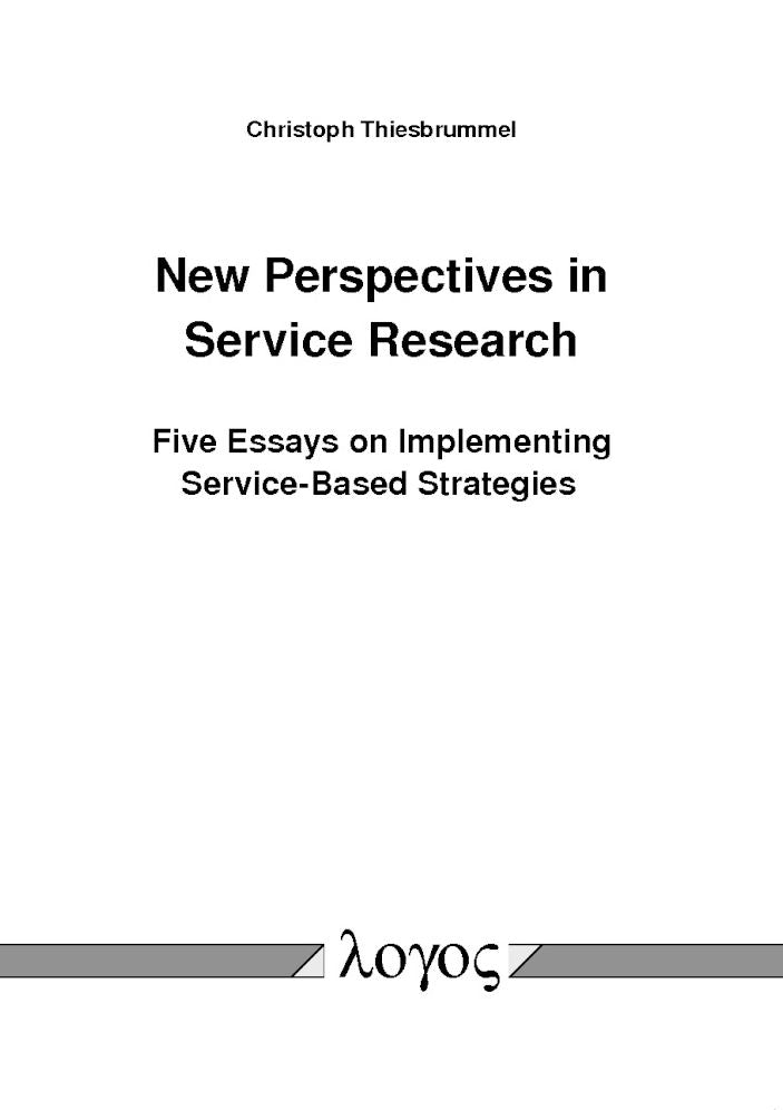 New Perspectives in Service Research: Five Essays on Implementing Service-Based Strategies