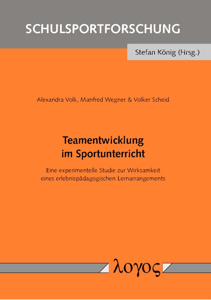 Teamentwicklung im Sportunterricht: Eine experimentelle Studie zur Wirksamkeit eines erlebnispadagogischen Lernarrangements