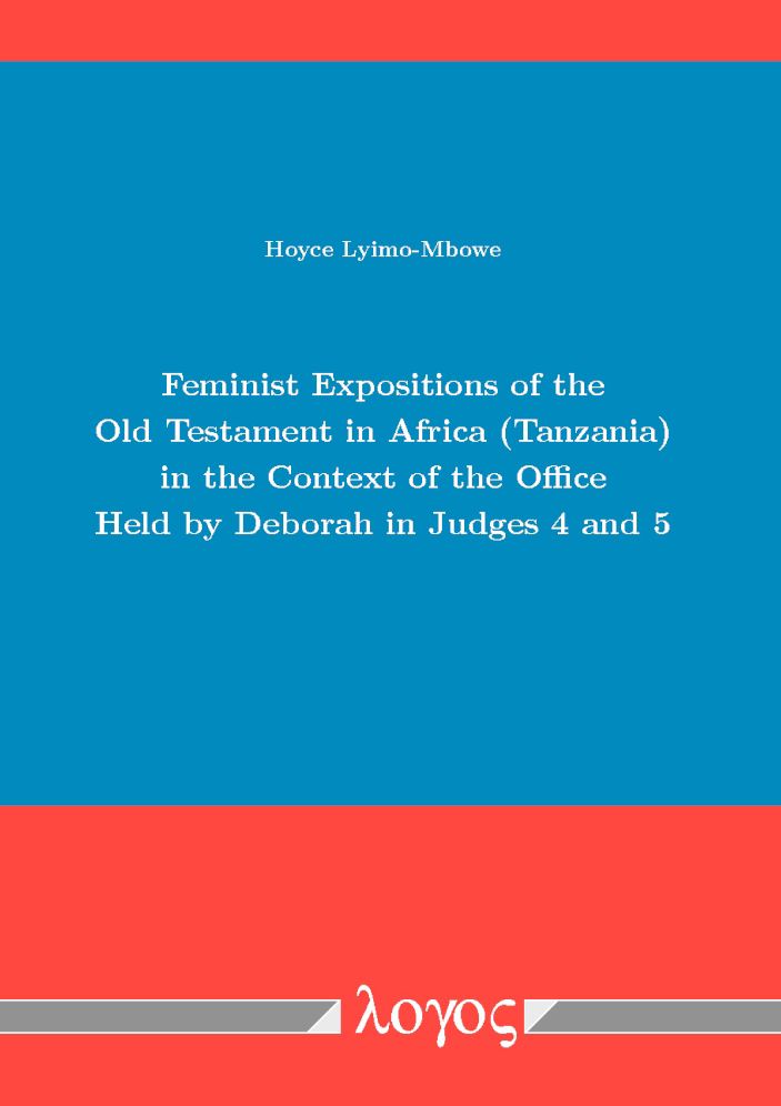 Feminist Expositions of the Old Testament in Africa (Tanzania) in the Context of the Office Held by Deborah in Judges 4 and 5