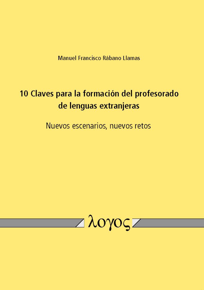 10 Claves para la formacion del profesorado de lenguas extranjeras: Nuevos escenarios, nuevos retos