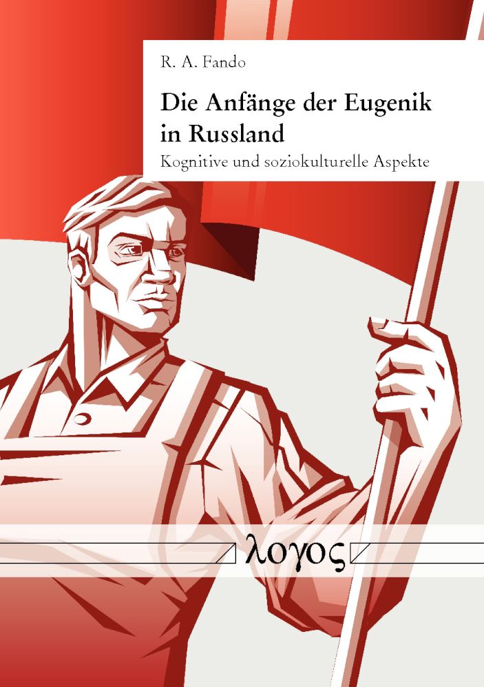 Die Anfange der Eugenik in Russland: Kognitive und soziokulturelle Aspekte