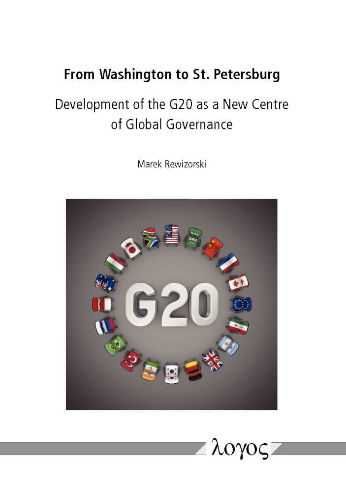 From Washington to St. Petersburg: Development of the G20 as a New Centre of Global Governance