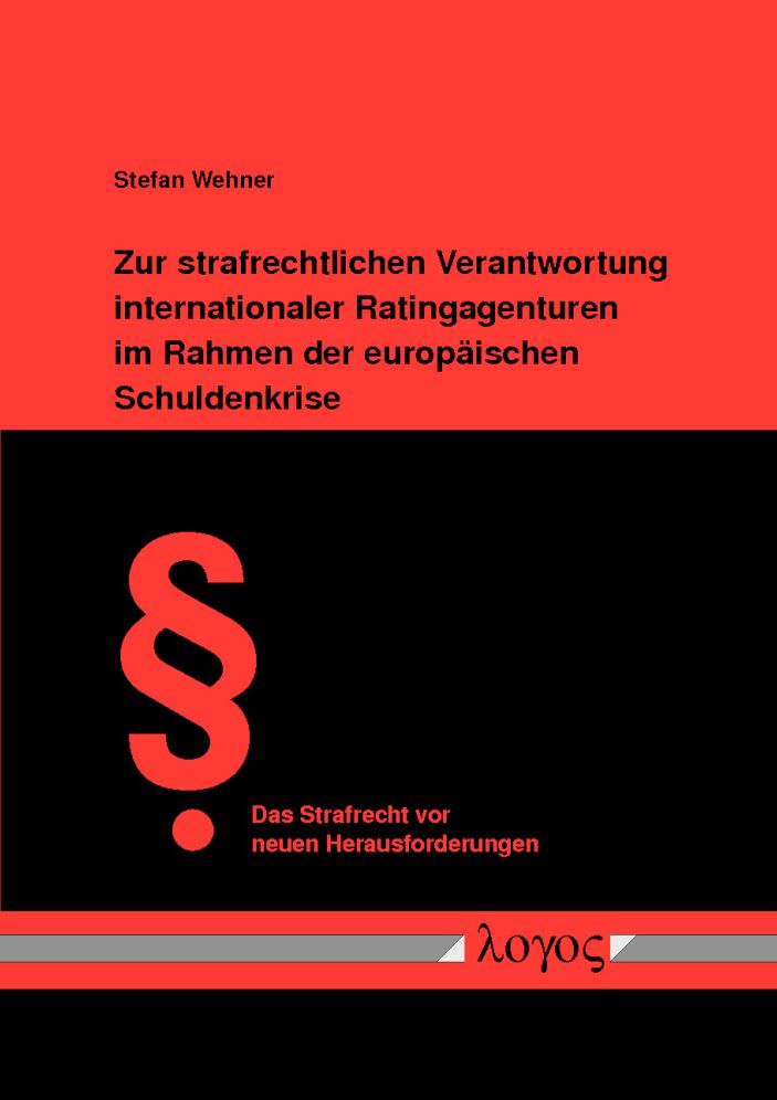 Zur strafrechtlichen Verantwortung internationaler Ratingagenturen im Rahmen der europaischen Schuldenkrise
