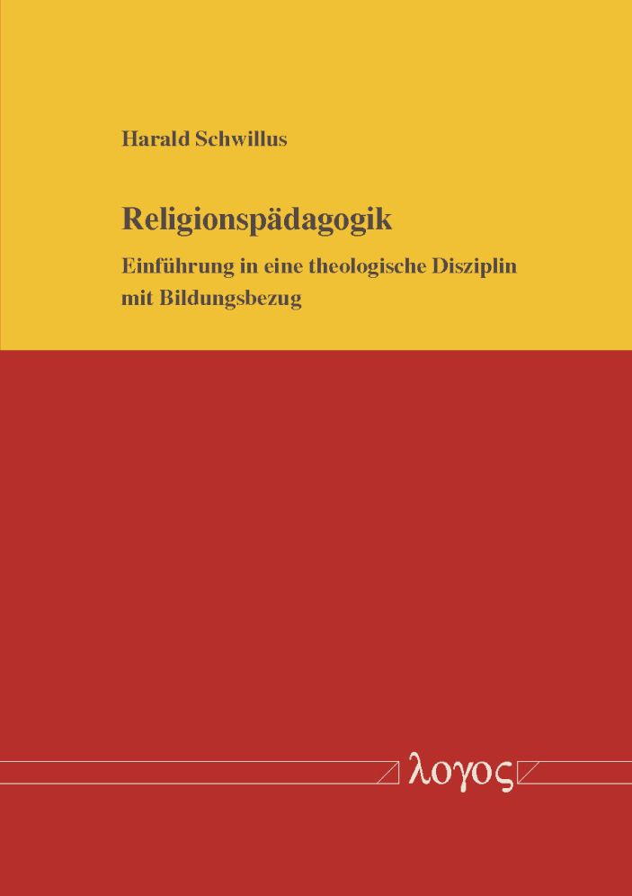 Religionspadagogik: Einfuhrung in eine theologische Disziplin mit Bildungsbezug