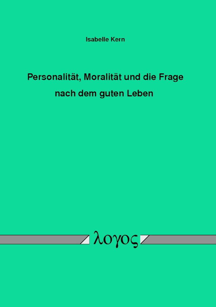 Personalitat, Moralitat und die Frage nach dem guten Leben
