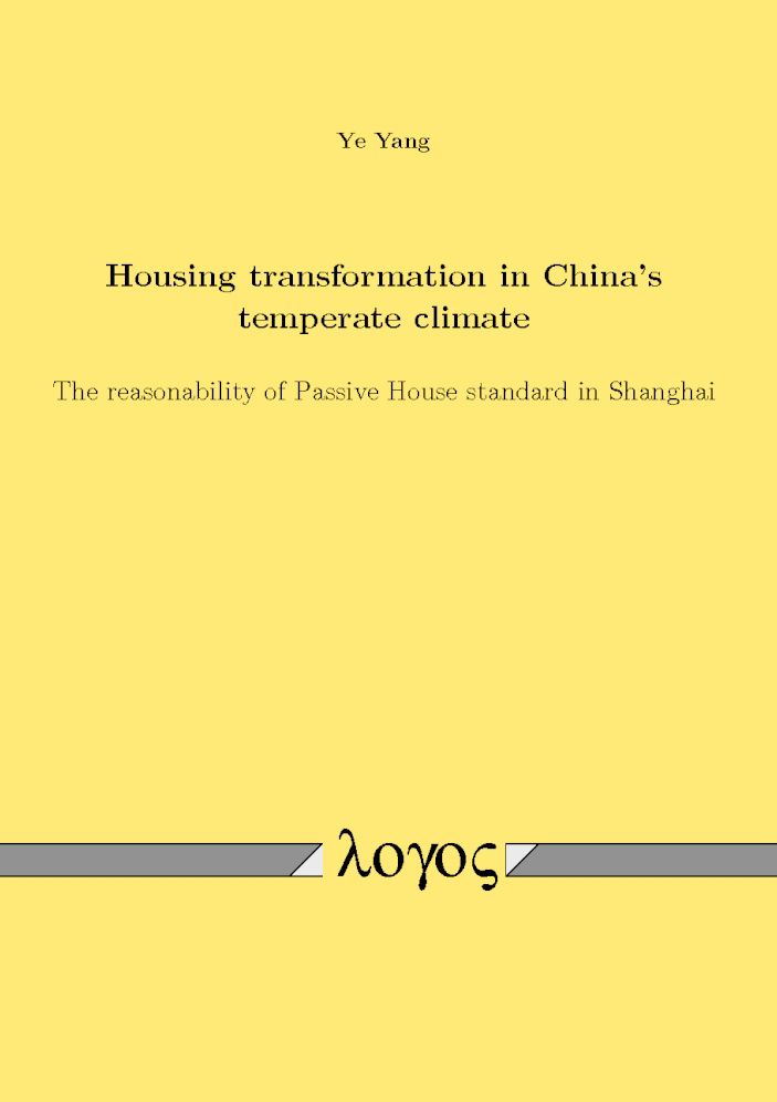 Housing transformation in China's temperate climate: The reasonability of Passive House standard in Shanghai