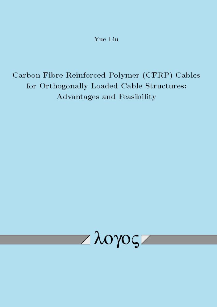 Carbon Fibre Reinforced Polymer (CFRP) Cables for Orthogonally Loaded Cable Structures: Advantages and Feasibility
