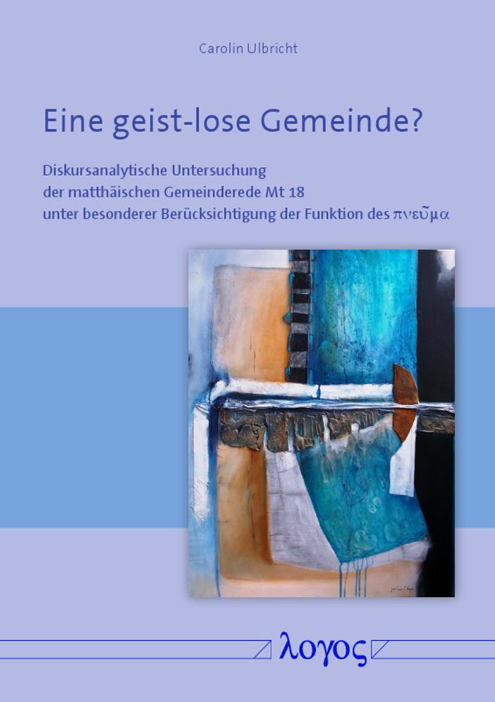 Eine geist-lose Gemeinde?: Diskursanalytische Untersuchung der matthaischen Gemeinderede Mt 18 unter besonderer Berucksichtigung der Funktion des pneuma