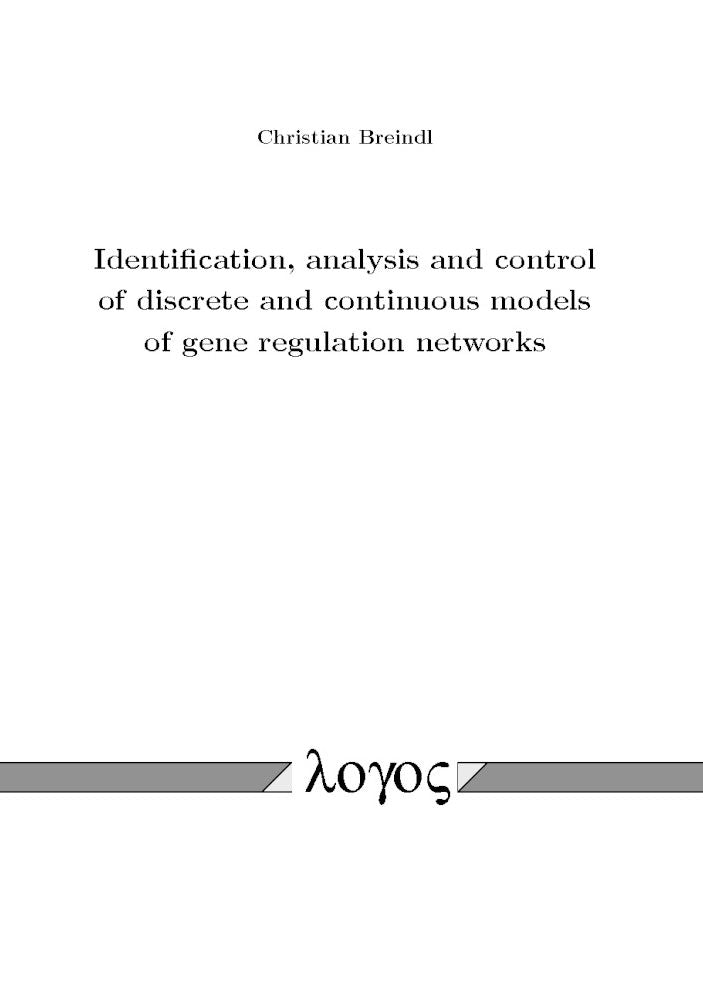 Identification, analysis and control of discrete and continuous models of gene regulation networks