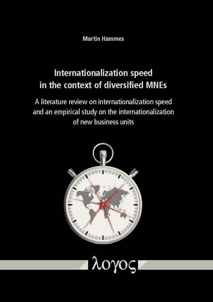 Internationalization speed in the context of diversified MNEs: A literature review on internationalization speed and an empirical study on the internationalization of new business units