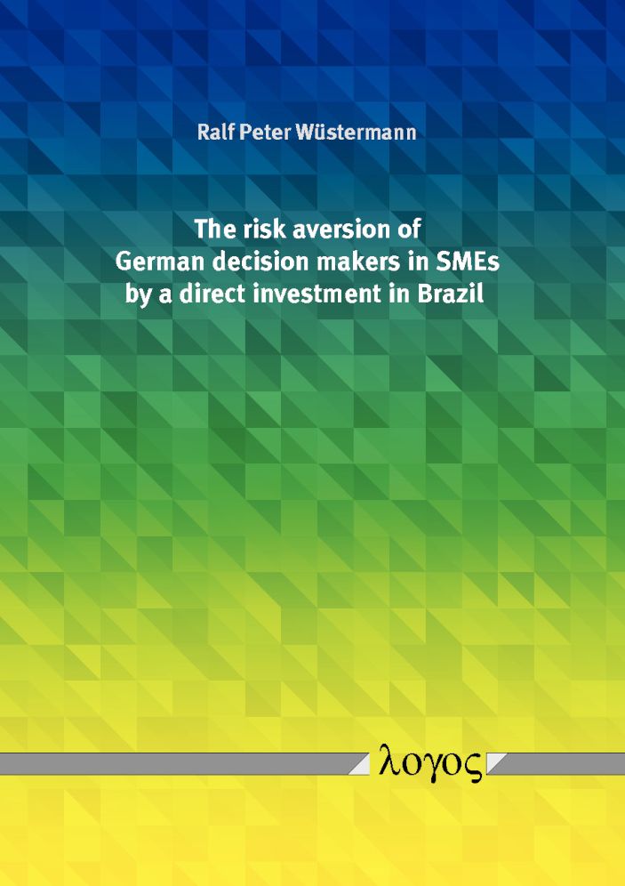 The risk aversion of German decision makers in SMEs by a direct investment in Brazil
