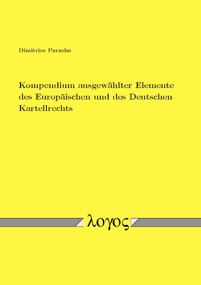 Kompendium ausgewahlter Elemente des Europaischen und des Deutschen Kartellrechts