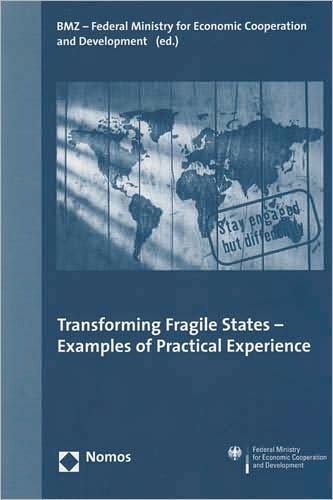 Transforming Fragile States: Examples of Practical Experience