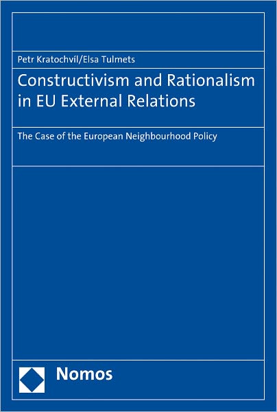 Constructivism and Rationalism in Eu External Relations : The Case of the European Neighbourhood Policy
