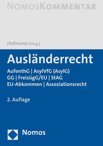 Auslanderrecht: AufenthG - AsylG (AsylVfG) - GG - FreizugG/EU - StAG - EU-Abkommen - Assoziationsrecht