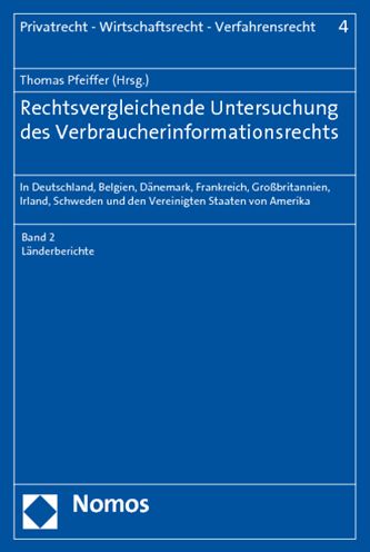 Rechtsvergleichende Untersuchung des Verbraucherinformationsrechts: In Deutschland, Belgien, Danemark, Frankreich, Grossbritannien, Irland, Schweden und den Vereinigten Staaten von Amerika