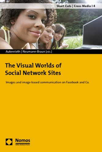The Visual Worlds of Social Network Sites: Images and Image-Based Communication on Facebook and Co