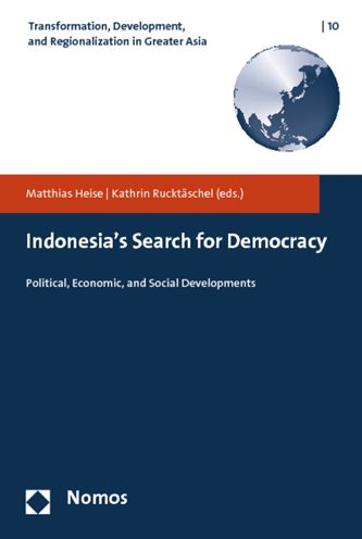Indonesia's Search for Democracy: Political, Economic, and Social Developments