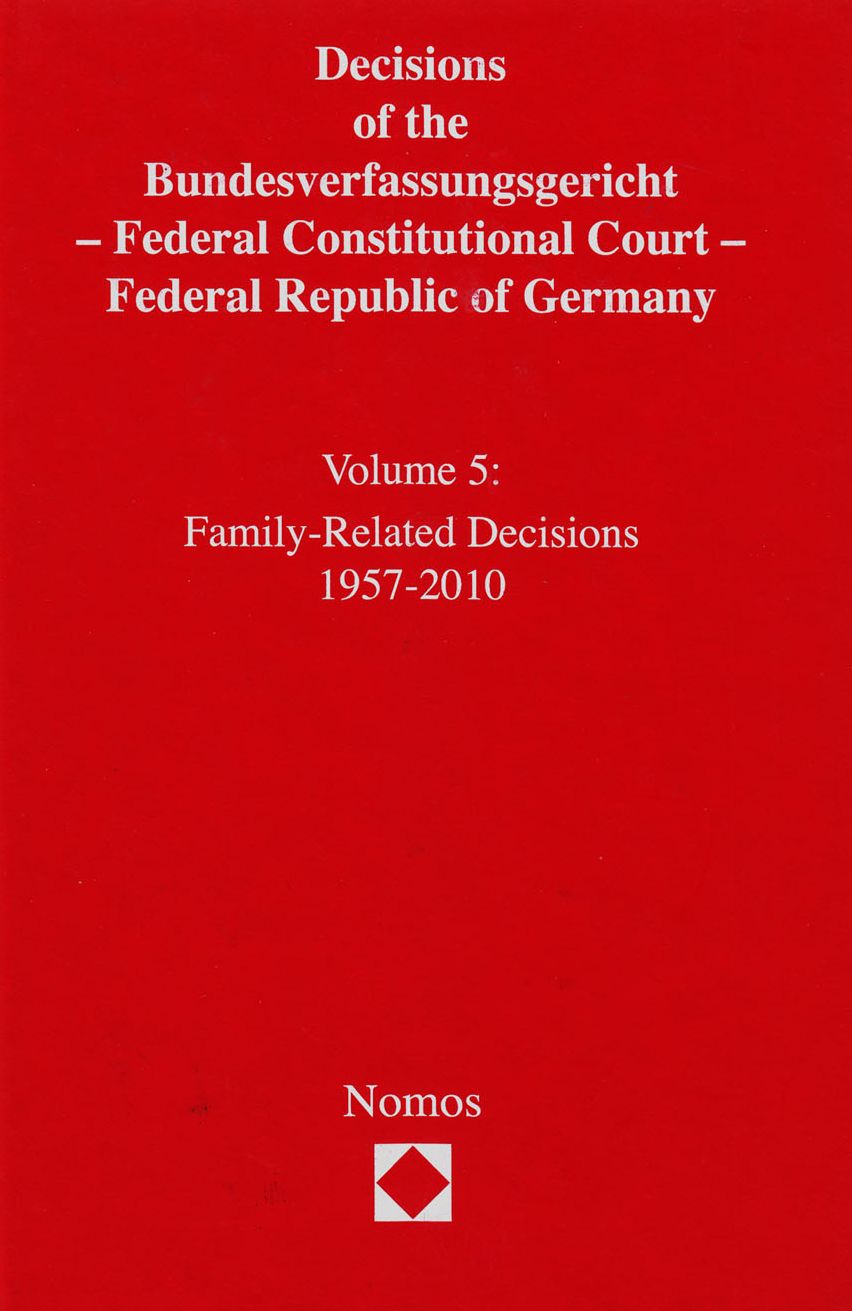 Decisions of the Bundesverfassungsgericht - Federal Constitutional Court - Federal Republic of Germany: Family-Related Decisions 1957-2010