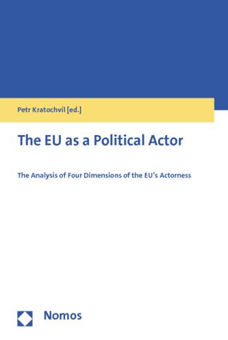 The EU as a Political Actor: The Analysis of Four Dimensions of the EU's Actorness