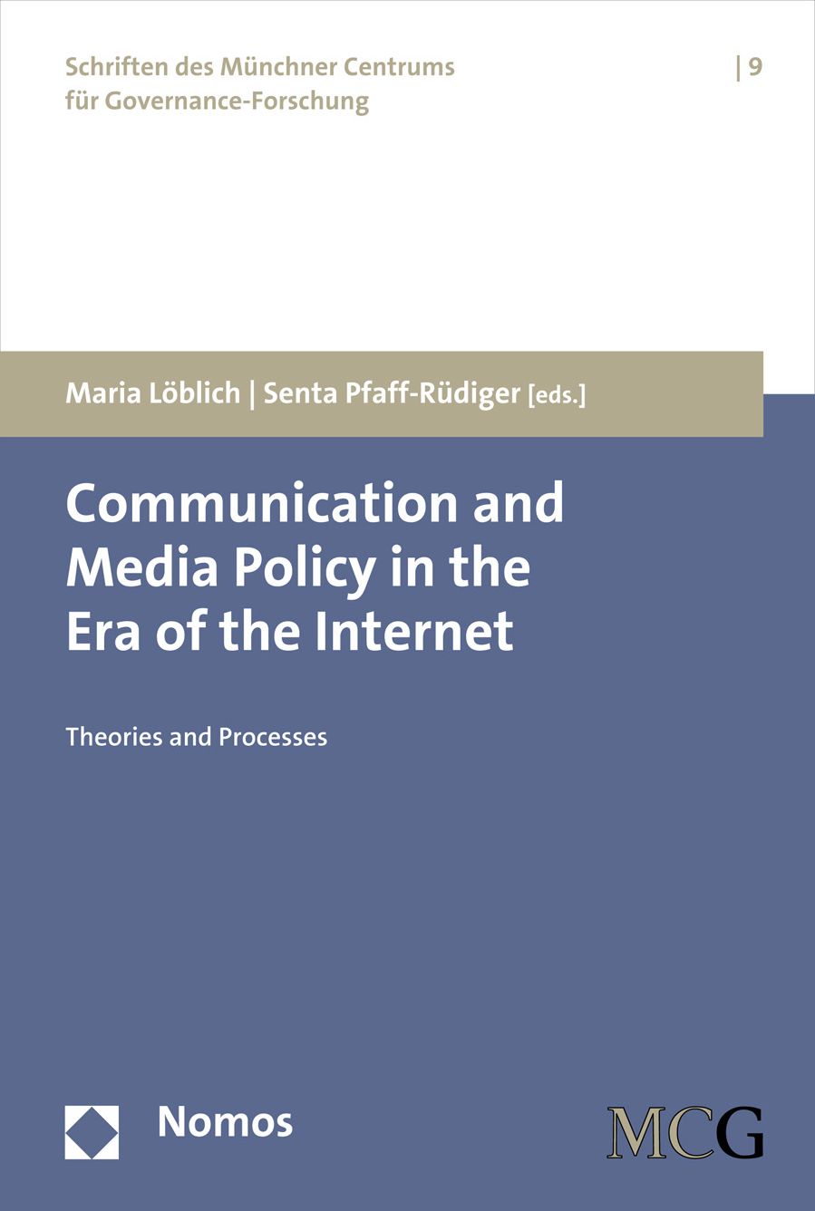 Communication and Media Policy in the Era of the Internet: Theories and Processes