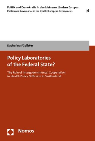 Policy Laboratories of the Federal State?: The Role of Intergovernmental Cooperation in Health Policy Diffusion in Switzerland