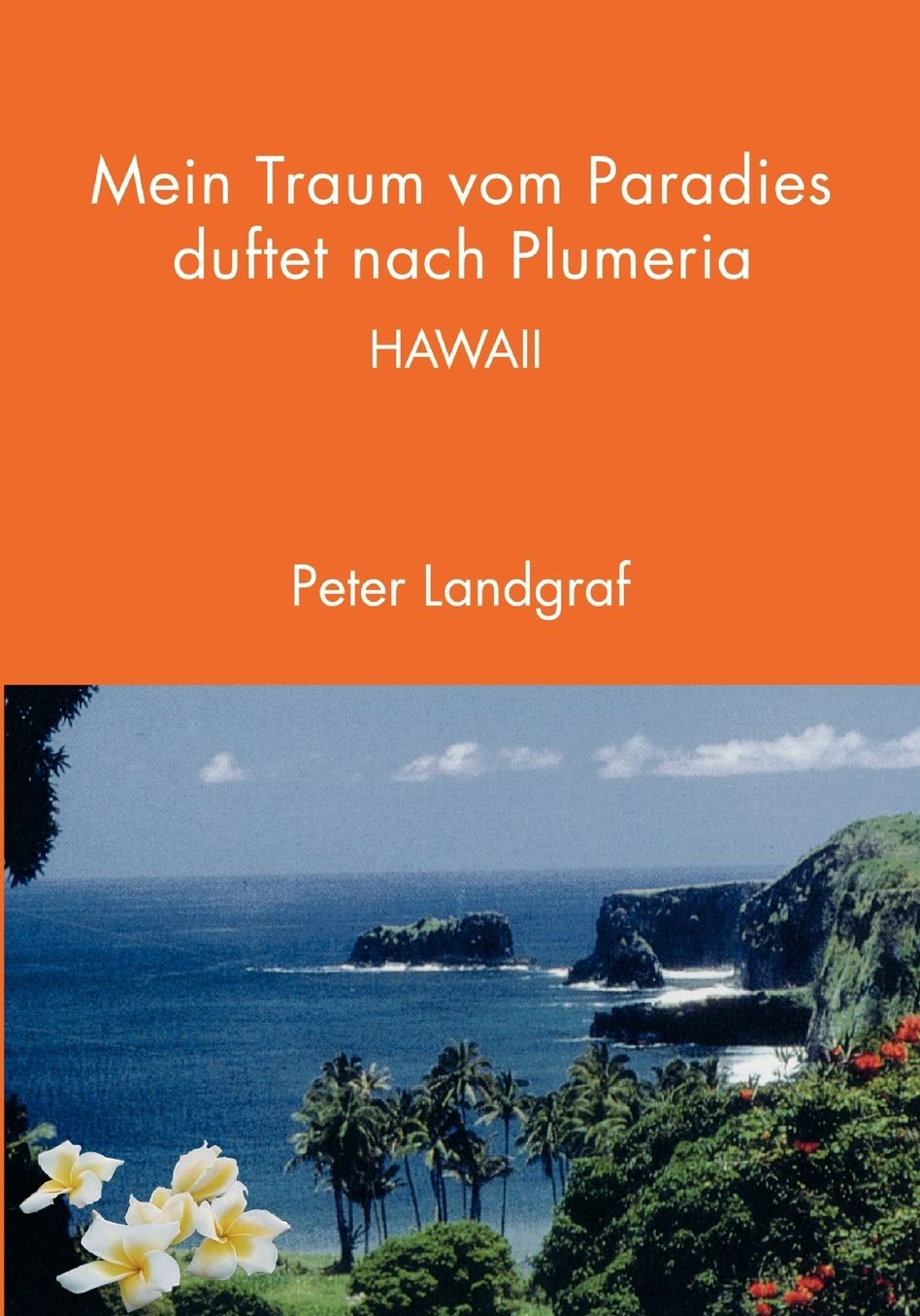 Mein Traum Vom Paradies Duftet Nach Plumeria