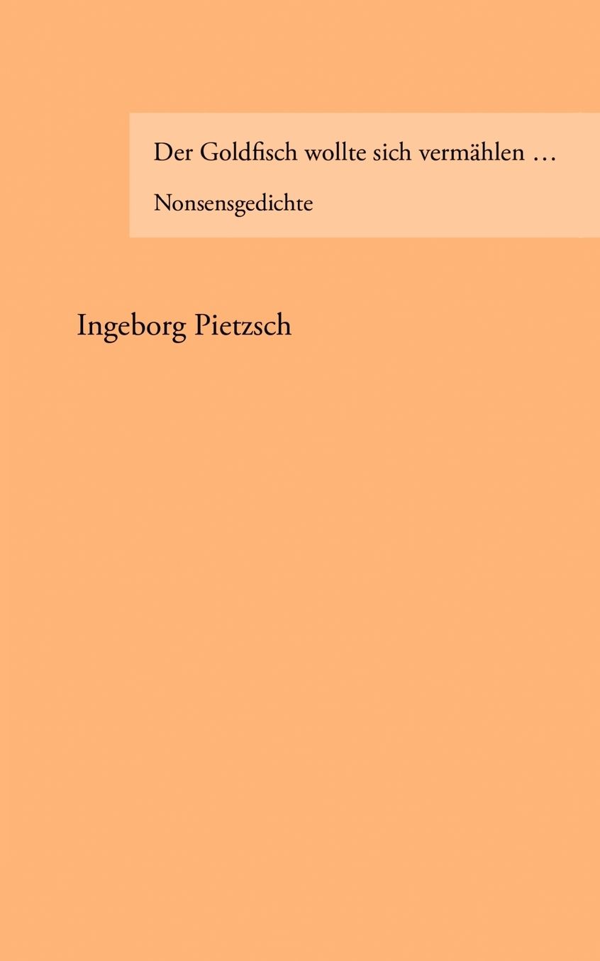 Der Goldfisch Wollte Sich Vermahlen ...