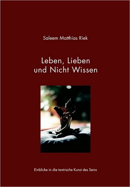 Leben, Lieben Und Nicht Wissen