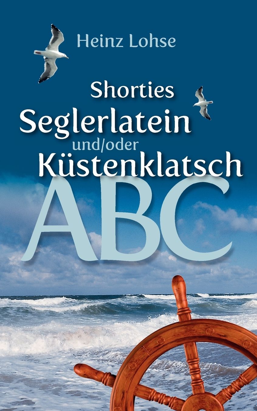 Shorties - Seglerlatein Und/Oder Ka'stenklatsch-Abc