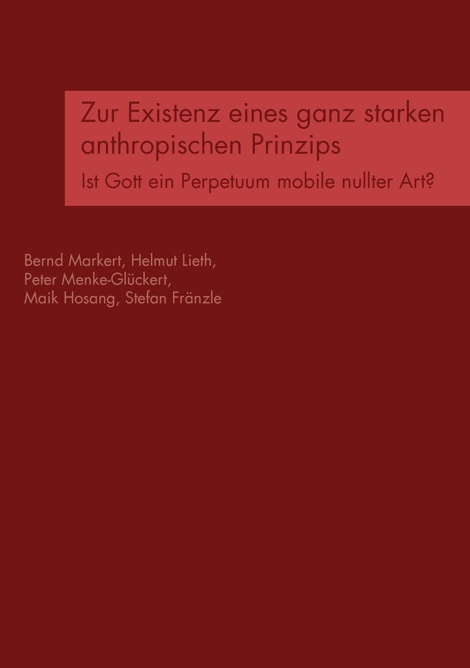 Zur Existenz Eines Ganz Starken Anthropischen Prinzips
