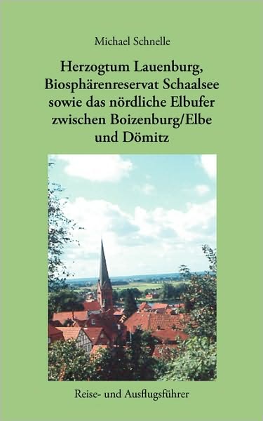 Herzogtum Lauenburg, Biospharenreservat Schaalsee Sowie Das Nordliche Elbufer Zwischen Boizenburg/Elbe Und Domitz