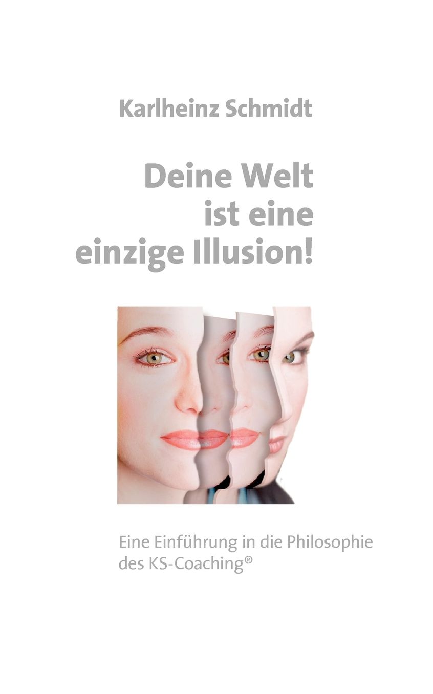 Deine Welt Ist Eine Einzige Illusion
