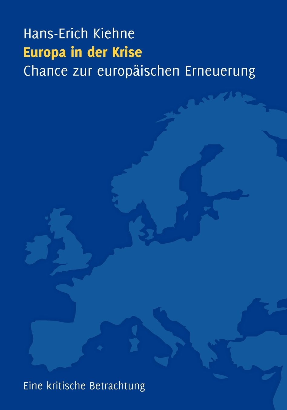 Europa In Der Krise - Chance Zur Europaischen Erneuerung