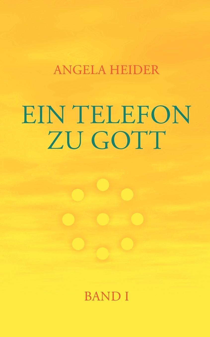 Ein Telefon Zu Gott Band 1